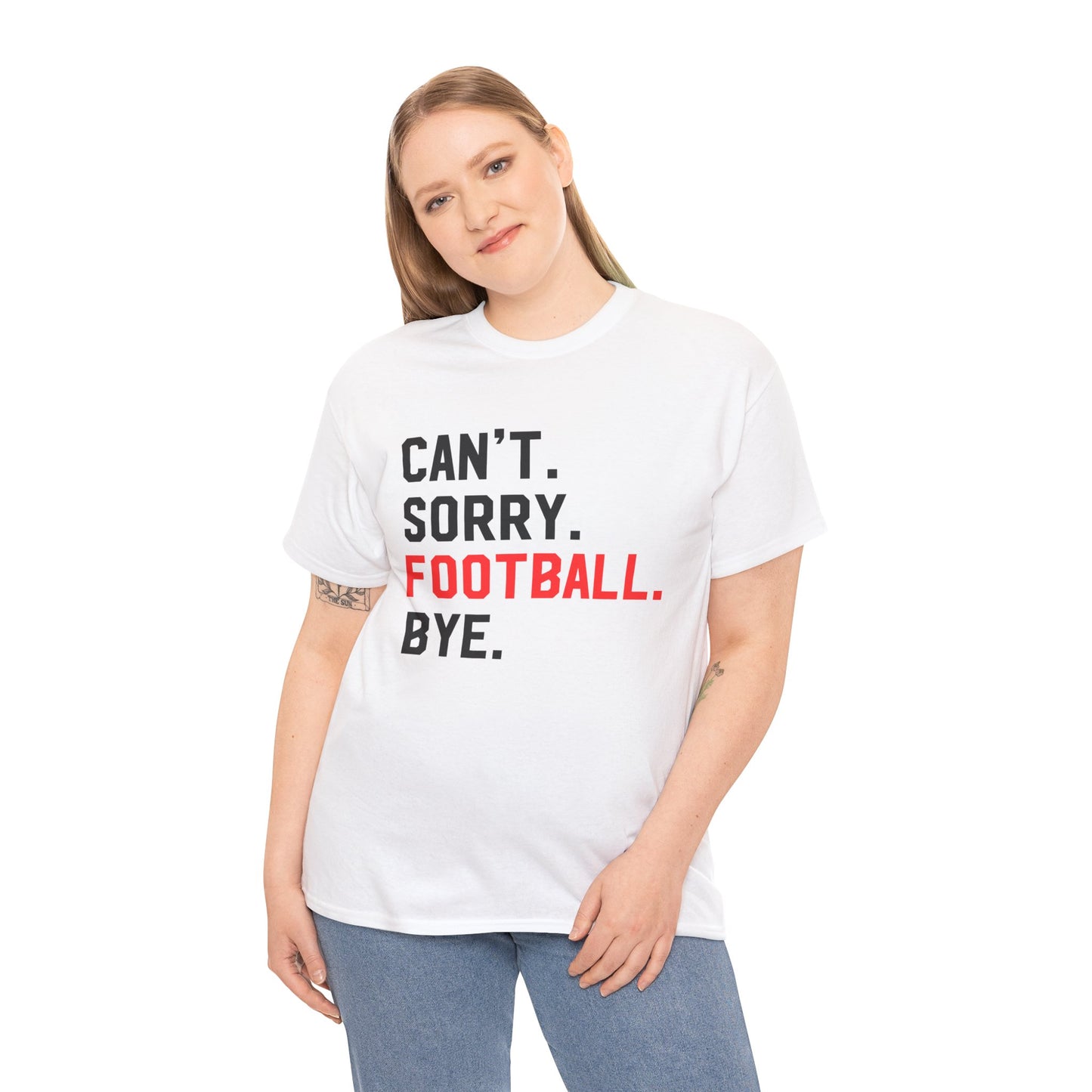 Football Tee - "Can't. Sorry. Football. Bye."