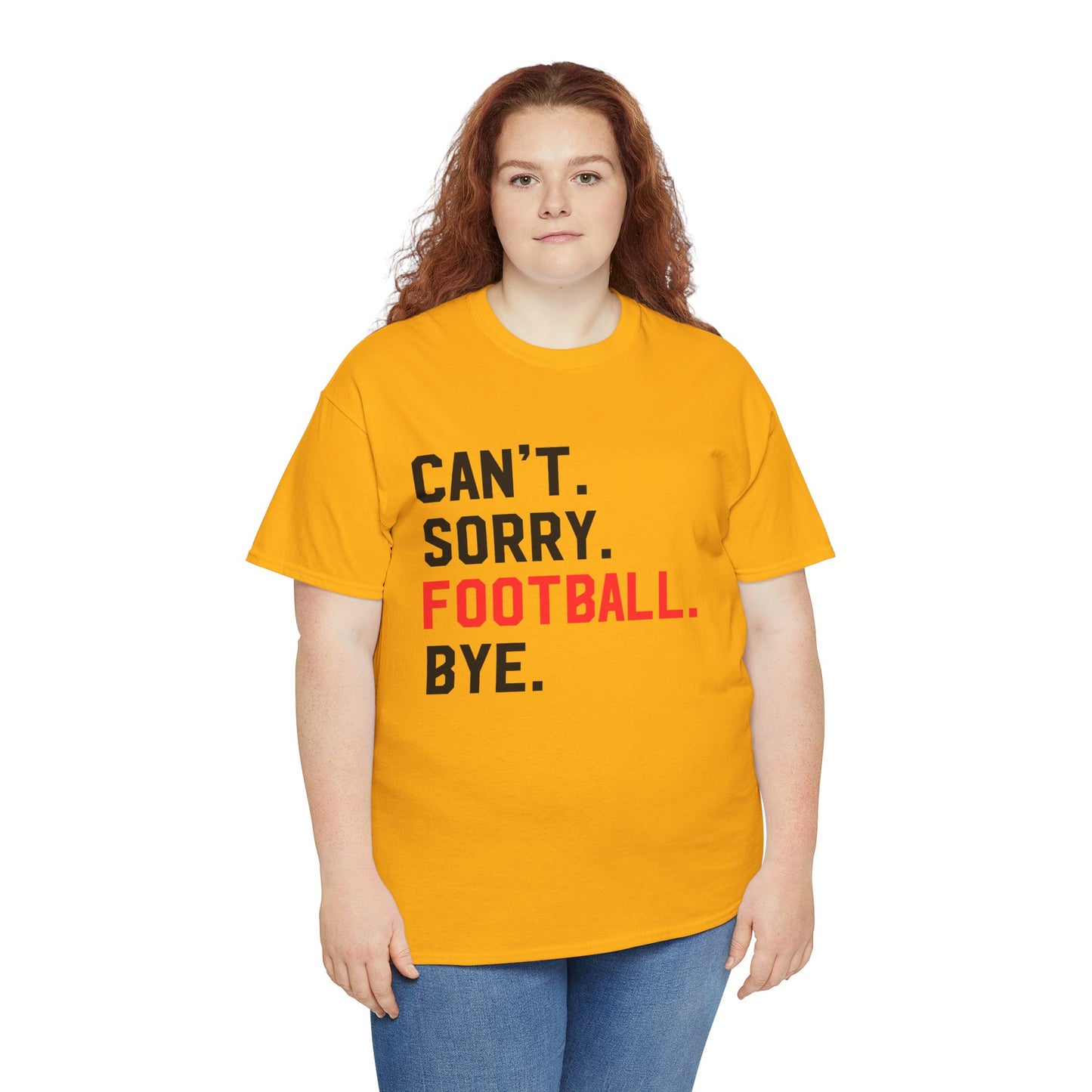 Football Tee - "Can't. Sorry. Football. Bye."