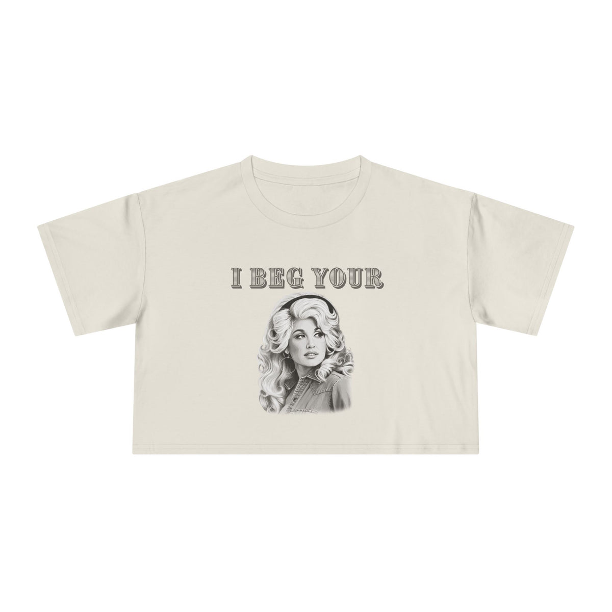 Crop Tee — Dolly Parton Vintage Glam "I Beg Your" Graphic