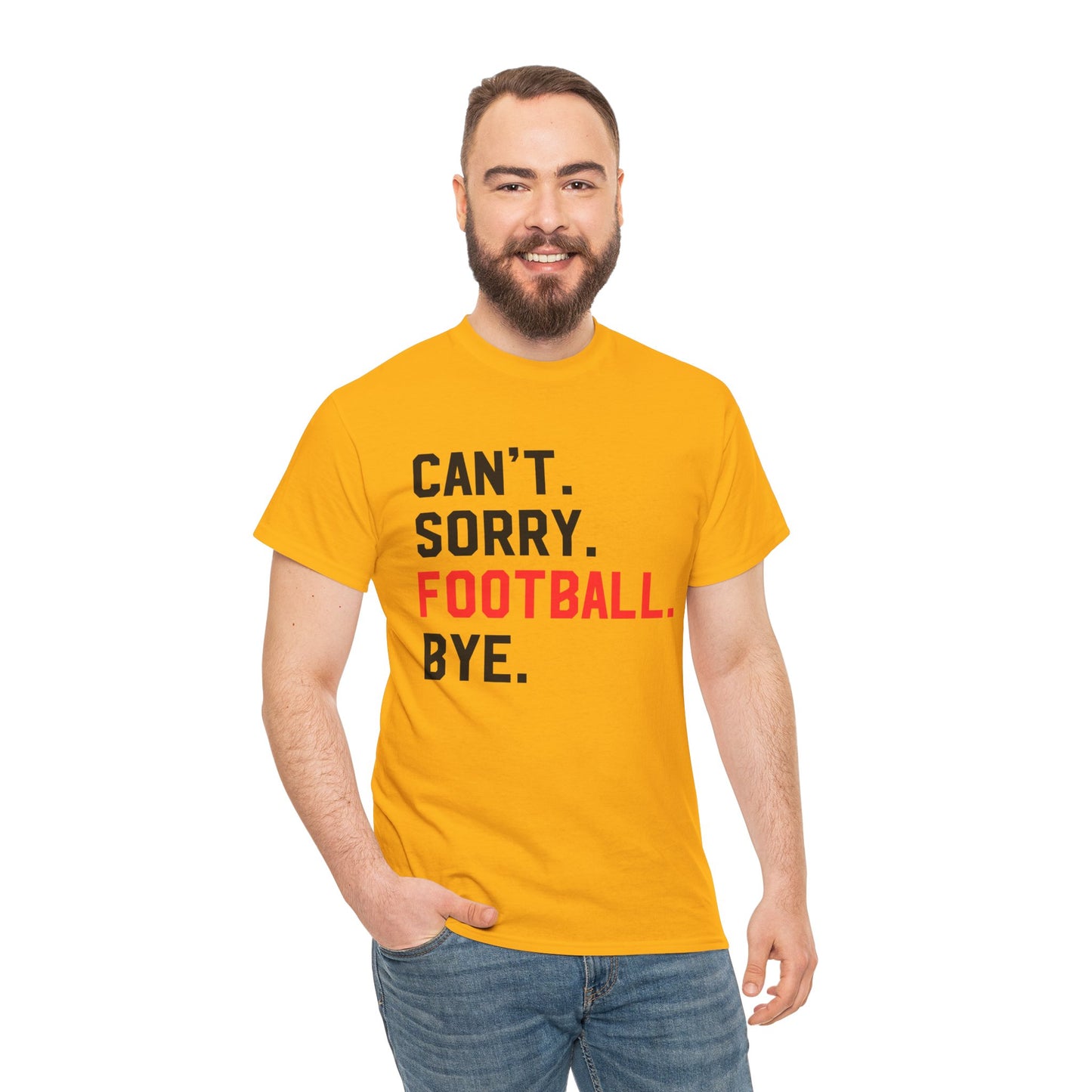 Football Tee - "Can't. Sorry. Football. Bye."
